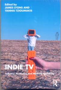 Indie TV Industry, Aesthetics and Medium Specificity
