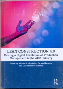 Lean Construction 4.0 Driving a Digital Revolution of Production Management in the AEC Industry