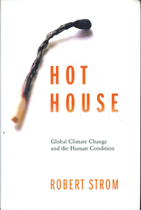 Hot Houses Global Climate Change and the Human Condition