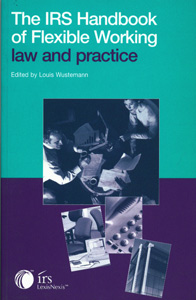 The IRS Handbook Of Flexible Working: Law & Practice