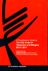 Practitioner's Guide to The City Code on Takeovers and Mergers 2010/2011,