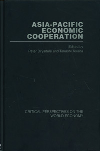 Asia-Pacific Economic Co-operation  Critical Perspectives on World Economy 5th Vol Set.
