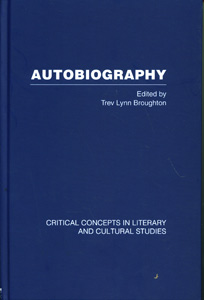 Autobiography :Critical Concepts in Literary and Cultural Studies 4th Vol. Set.