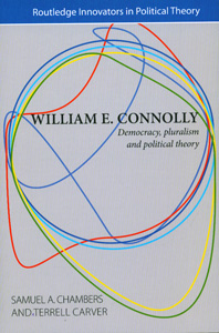 William E. Connolly: Democracy, Pluralism and Political Theory