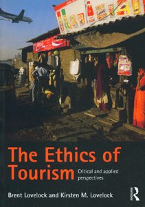 The Ethics of Tourism Critical and Applied Perspectives