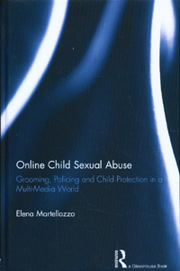 Online Child Sexual Abuse Grooming, Policing and Child Protection in a Multi-Media World