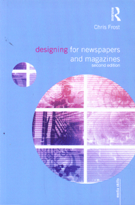 Designing for Newspapers and Magazines 2nd Ed