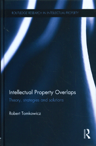 Intellectual Property Overlaps Theory, Strategies, and Solutions