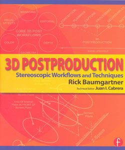 3D Postproduction Stereoscopic Workflows and Techniques