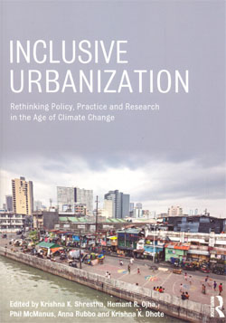 Inclusive Urbanization Rethinking Policy Practice and Research in the Age of Climate Change
