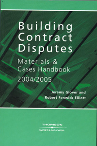 Building Contract Disputes: Materials & Cases Handbook 2004/2005