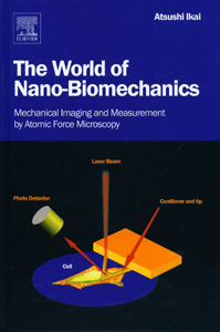 The World of Nano-Biomechanics : Mechanical Imaging and Measurement by Atomic Force Microscopy