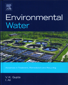Environmental Water : Advances in Treatment, Remediation and Recycling