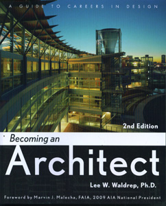 Becoming an Architect: A Guide to Careers in Design, 2nd Edition