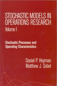 Stochastic Models in Operations Research, Vol. I: Stochastic Processes and Operating Characteristics