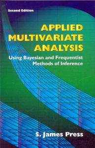 Applied Multivariate Analysis: Using Bayesian and Frequentist Methods of Inference 2Ed.