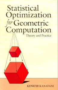 Statistical Optimization for Geometric Computation: Theory and Practice