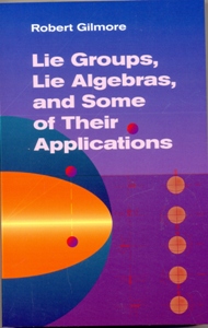 Lie Groups, Lie Algebras, and Some of Their Applications