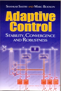 Adaptive Control: Stability, Convergence and Robustness