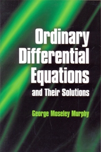 Ordinary Differential Equations and Their Solutions