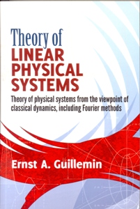 Theory of Linear Physical Systems: Theory of physical systems from the viewpoint of classical dynamics, including Fourier methods