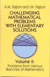 Challenging Mathematical Problems with Elementary Solutions, Vol. II