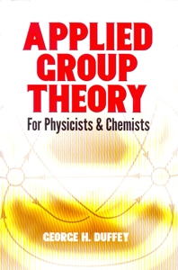 Applied Group Theory: For Physicists and Chemists