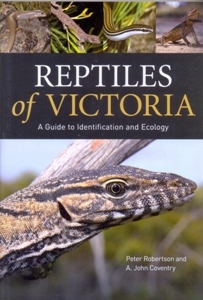 Reptiles of Victoria: A Guide to Identification and Ecology