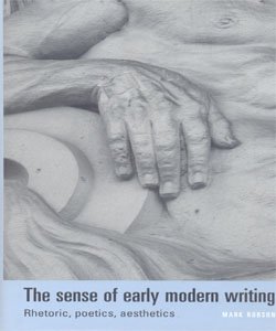 The sense of early modern writing Rhetoric, poetics, aesthetics