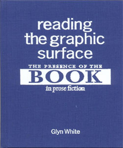 Reading the graphic surface The presence of the book in prose fiction