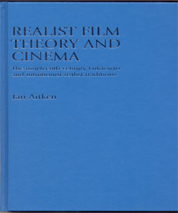 Realist film theory and cinema The nineteenth-century Lukácsian and intuitionist realist traditions