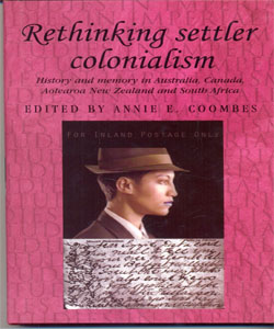 Rethinking settler colonialism History and memory in Australia, Canada, Aotearoa New Zealand and South Africa