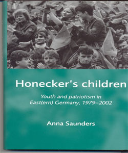 Honecker’s children Youth and patriotism in East(ern) Germany, 1979–2002