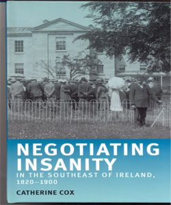 Negotiating insanity in the southeast of Ireland, 1820–1900