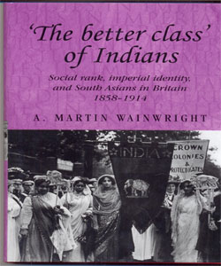 'The better class' of Indians Social rank, Imperial identity, and South Asians in Britain 1858–1914