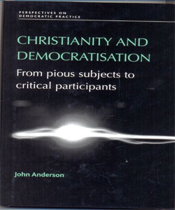 Christianity and democratisation From pious subjects to critical participants