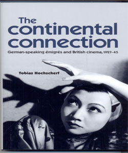 The continental connection German–speaking émigrés and British cinema, 1927–45