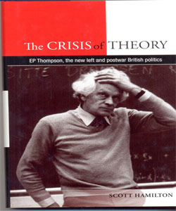 The Crisis of Theory E.P. Thompson, the new left and postwar British politics