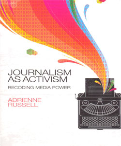 Journalism as Activism: Recoding Media Power