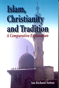 Islam, Christianity and Tradition: A Comparative Exploration