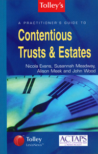 A Practitioner's Guide to Contentious Trusts & Estates