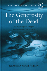 The Generosity of the Dead A Sociology of Organ Procurement in France