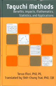 Taguchi Methods: Benefits, Impacts, Mathematics, Statistics, and Applications