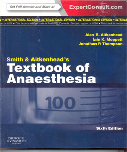 Smith and Aitkenhead's Textbook of Anaesthesia, International Edition 6Ed.