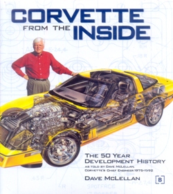 Corvette from the Inside: The Development History as told by Dave McLellan, Corvette's Chief Engineer 1975-1992
