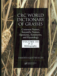 CRC World Dictionary of Grasses: Common Names, Scientific Names, Eponyms, Synonyms, and Etymology ( 3 Vol Set)