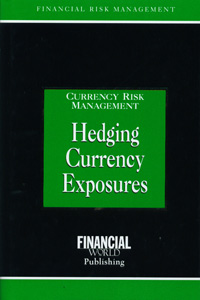 Currency Risk Management Hedging Currency Exposures
