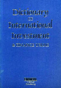 Dictionary of International Investment & Finance Terms
