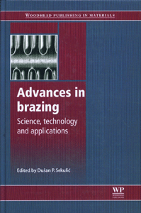 Advances in brazing: Science, technology and applications