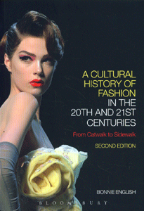 A Cultural History of Fashion in the 20th and 21st Centuries (2nd Ed)
